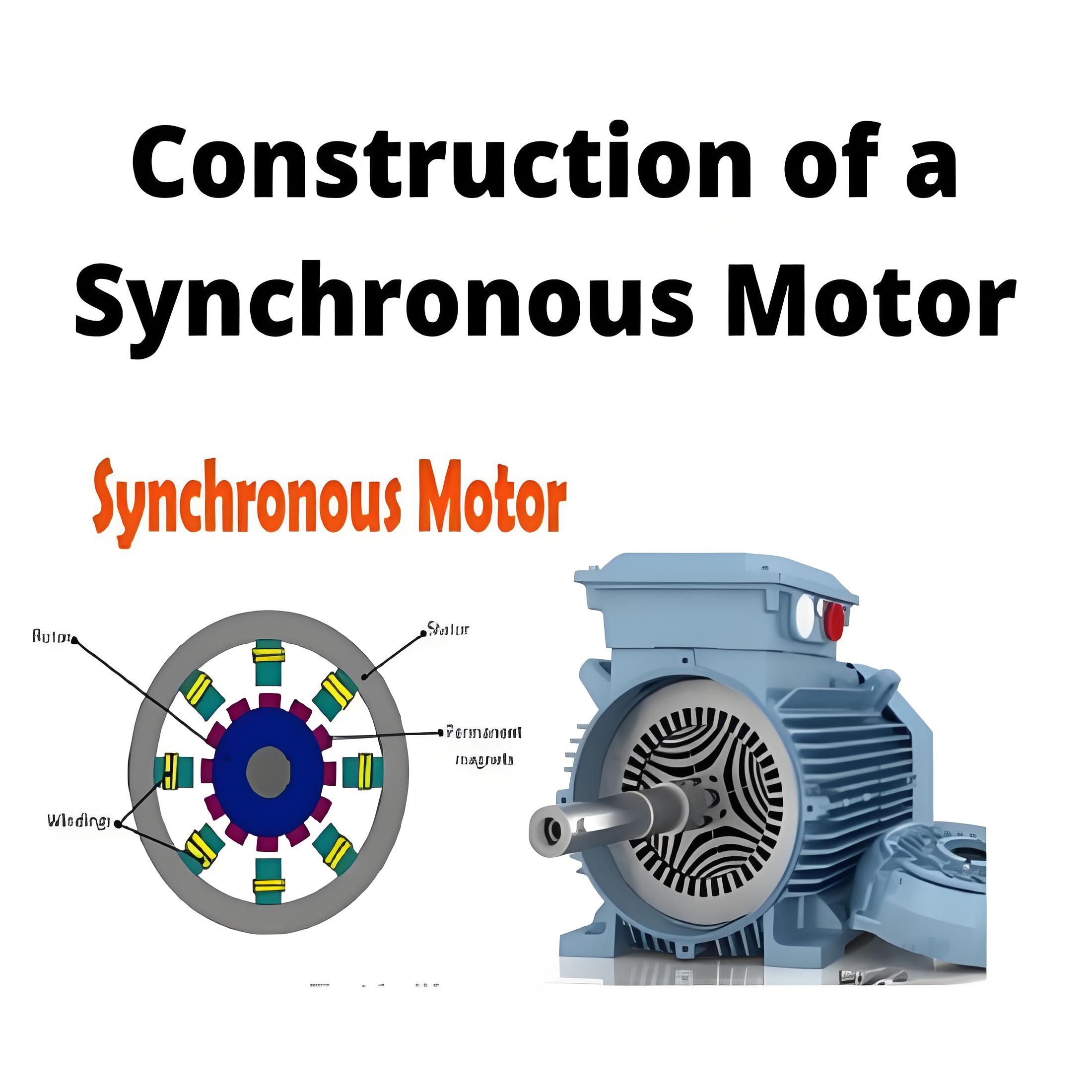 Construction of a Synchronous Motor