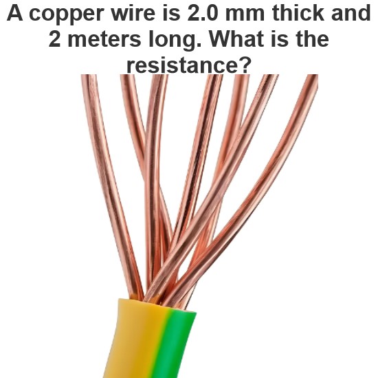Een koperdraad is 2,0 mm dik en 2 meter lang. Wat is de weerstand?