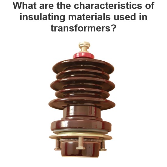 Quelles sont les caractéristiques des matériaux isolants utilisés dans les transformateurs