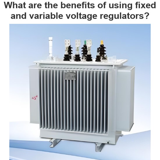 Welche Vorteile bieten feste und variable Spannungsregler?