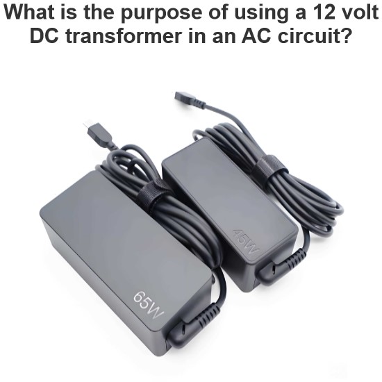 Was ist der Zweck der Verwendung eines 12-Volt-Gleichstromtransformators in einem Wechselstromkreis?