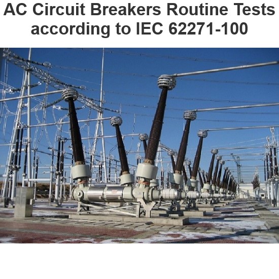 AC سیرکټ بریکرز روتیني ټیسټونه د IEC 62271-100 لارې