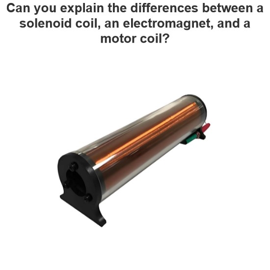Solenoid bobini elektromanyet ve motor bobini arasındaki farkları açıklayabilir misiniz?