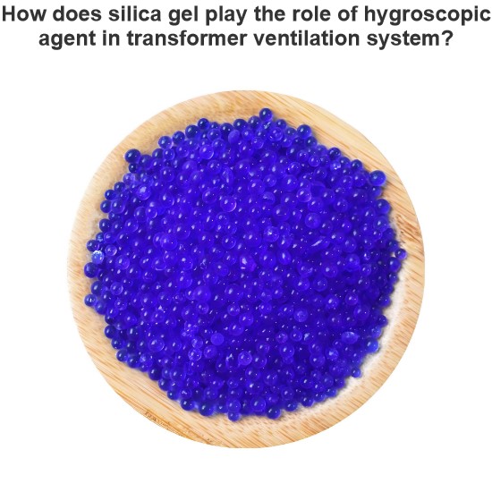 How does silica gel play the role of hygroscopic agent in transformer ventilation system?