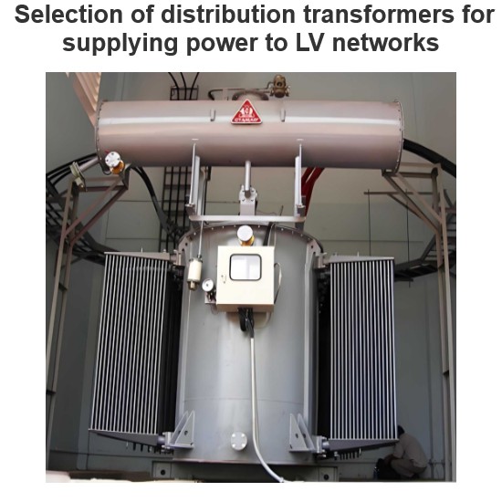 Selection of distribution transformers for supplying power to LV networks