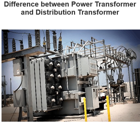 Difference between Power Transformer and Distribution Transformer