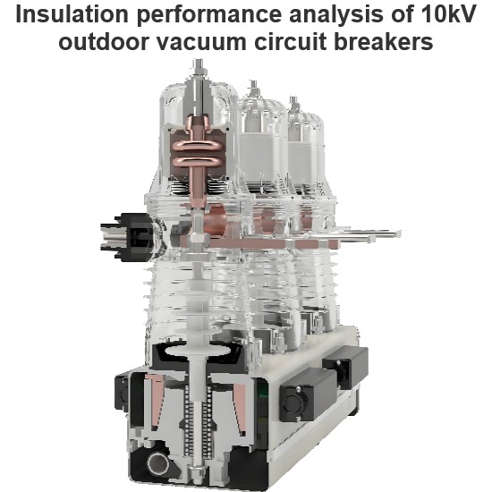 Insulation performance analysis of 10kV outdoor vacuum circuit breakers