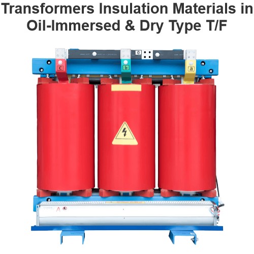 Transformers Insulation Materials in Oil-Immersed & Dry Type T/F
