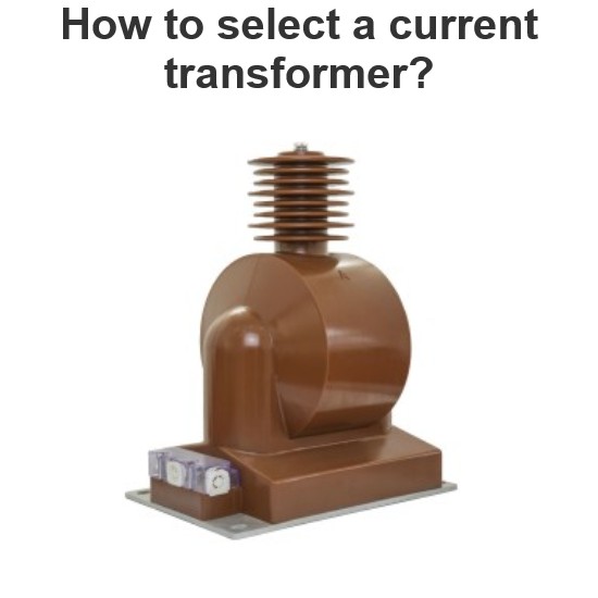 How to select a current transformer?