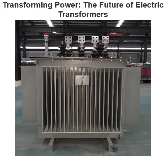 Transformer l'énergie : L'avenir des transformateurs électriques
