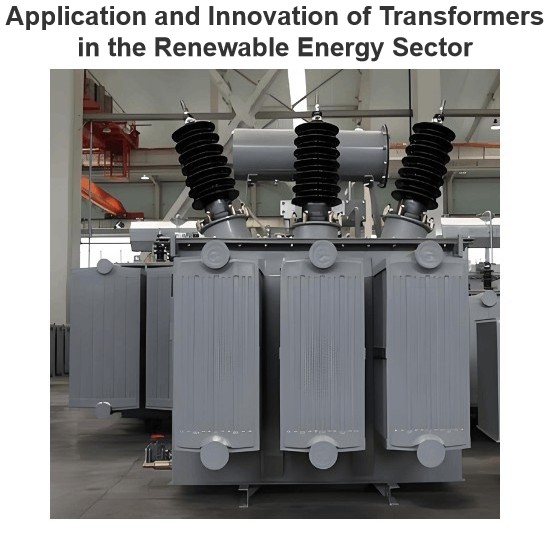 Application et innovation des transformateurs dans le secteur de l'énergie renouvelable