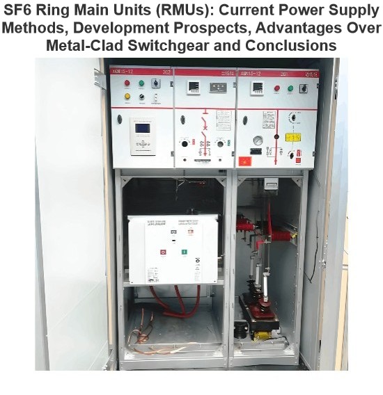 SF6 Ring Main Units (RMUs): Current Power Supply Methods, Development Prospects, Advantages Over Metal-Clad Switchgear and Conclusions