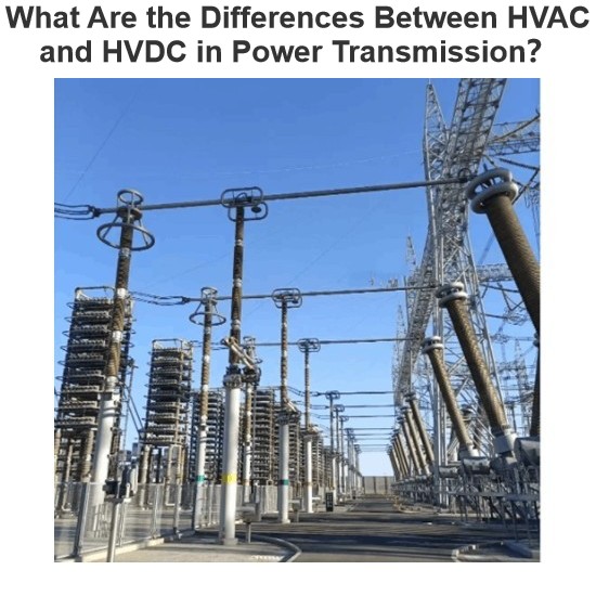 What Are the Differences Between HVAC and HVDC in Power Transmission？